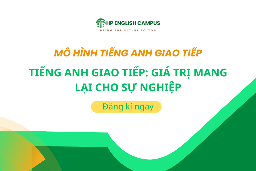 Tiếng Anh Giao Tiếp: Giá Trị Mang Lại Cho Sự Nghiệp