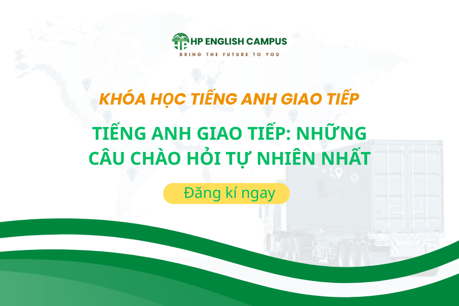 Tiếng Anh Giao Tiếp: Những Câu Chào Hỏi Tự Nhiên Nhất