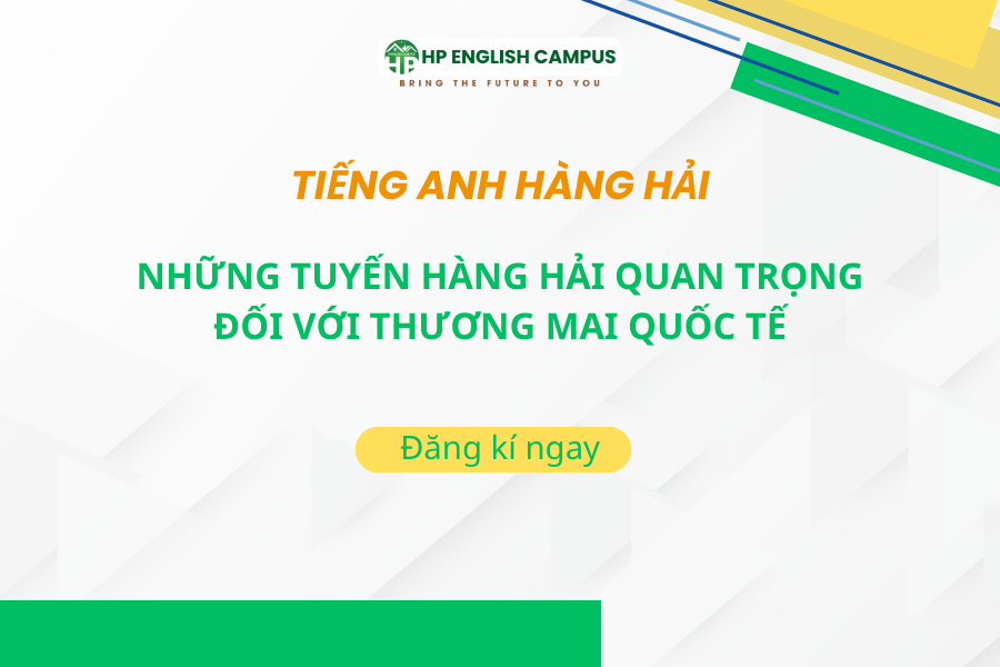 Những tuyến hàng hải quan trọng trong thương mại quốc tế